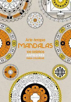 Arteterapia. 100 Mandalas Antiestrés para Colorear