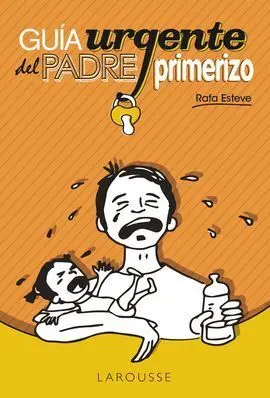 Guía Urgente del Padre Primerizo
