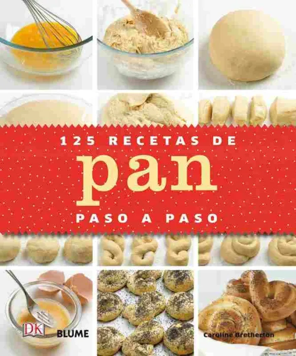 125 Recetas de Pan Paso a Paso