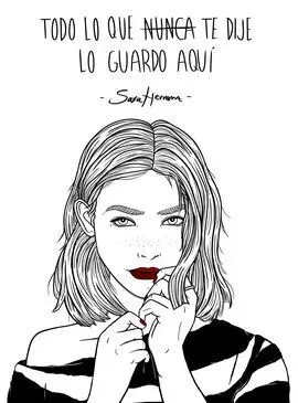 Todo lo que Nunca te Dije lo Guardo Aqui