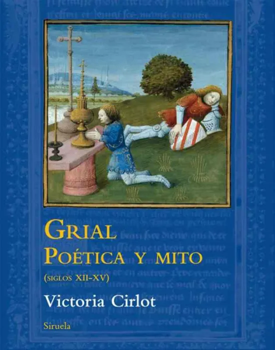 Grial. Poetica y Mito (Siglos Xii-Xv)