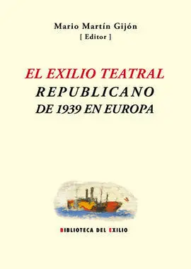 El Exilio Teatral Republicano de 1939 en Europa