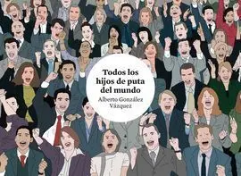 Todos los Hijos de Puta del Mundo