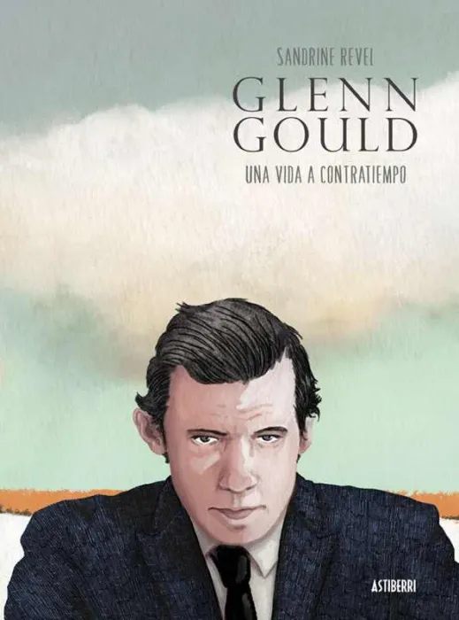 Glenn Gould. Una Vida a Contratiempo