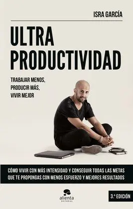 Ultraproductividad: Trabaja Menos, Produce Mas, Vi