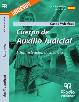 Cuerpo de Auxilio Judicial de la Administración de Justicia. Supuestos Prácticos