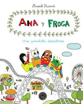 Ana y Froga Pandilla Desastrosa, una Tomo 3