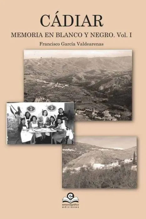 Cadiar -Memoria en Blanco y Negro. Vol. I