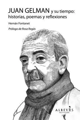Juan Gelman y Su Tiempo