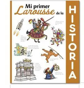Mi Primer Larousse de Historia