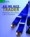 Asi me Hice Trader