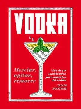 Vodka: Mezclar, Agitar, Remover