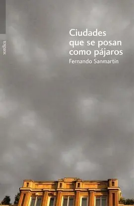 Ciudades que se Posan Como Pajaros