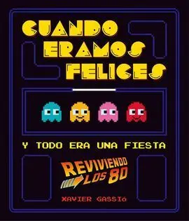 Cuando Eramos Felices. Los'80