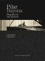 Pilar Bayona. Biografía de una Pianista