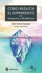 Como Reducir el Sufrimiento con Aceptacion y Mindfulness