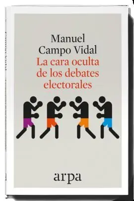 La Cara Oculta de los Debates Electorales