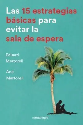 15 Estrategias Básicas para Evitar la Sala de Espera, las