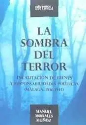 La Sombra del Terror. incautación de Bienes y Responsabilidades Políticas (Málaga