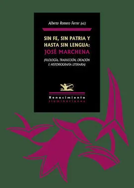 Sin Fe, sin Patria y Hasta sin Lengua: José Marchena