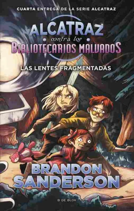 Las Lentes Fragmentadas (Alcatraz Contra los Bibliotecarios Malvados 4)