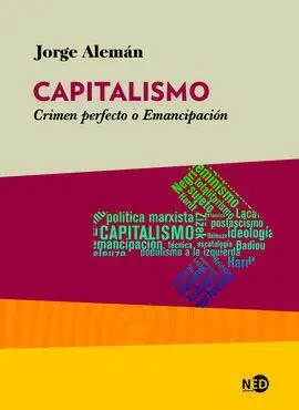Capitalismo: Crimen Perfecto o Emancipacion