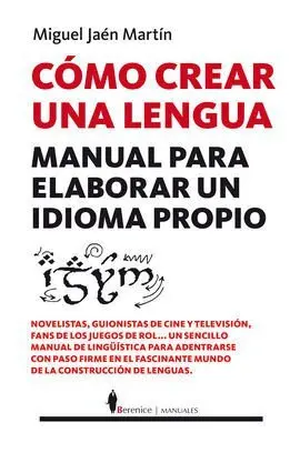 Como Crear una Lengua. Manual para Elaborar una Lengua Propia