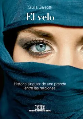 Velo Historia Singular de una Prenda entre las Religiones