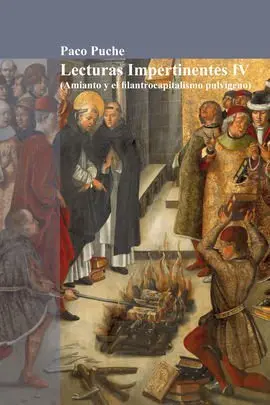 Lecturas Impertinentes Iv (Amianto y el Filantrocapitalismo Pulvígeno)