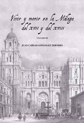 Vivir y Morir en Málaga del Xvii y del Xviii