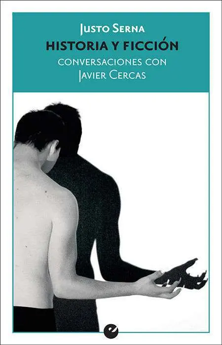 Historia y Ficción. Conversaciones con Javier Cercas