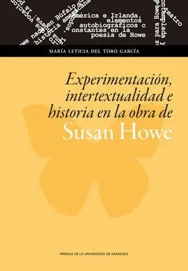 Experimentación, Intertextualidad e Historia en la Obra de Susan Howe