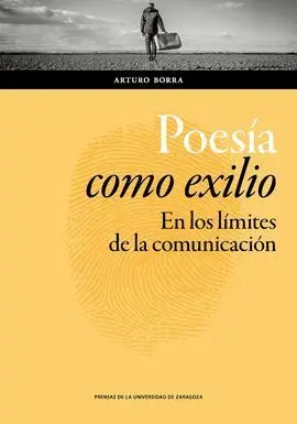 Poesía Como Exilio. En los Límites de la Comunicación