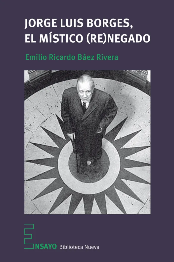 Jorge Luis Borges, el Místico (Re)Negado