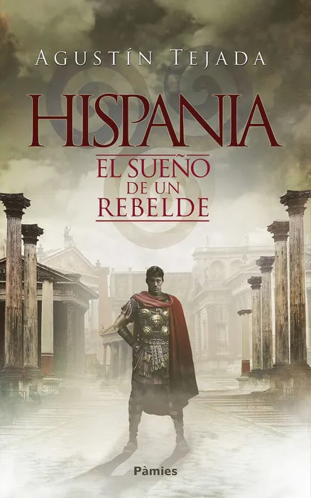 Hispania. El Sueño de un Rebelde