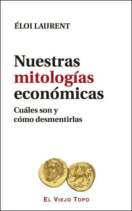 Nuestras Mitologías Económicas
