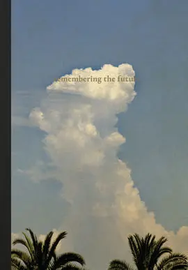 Remembering The Future