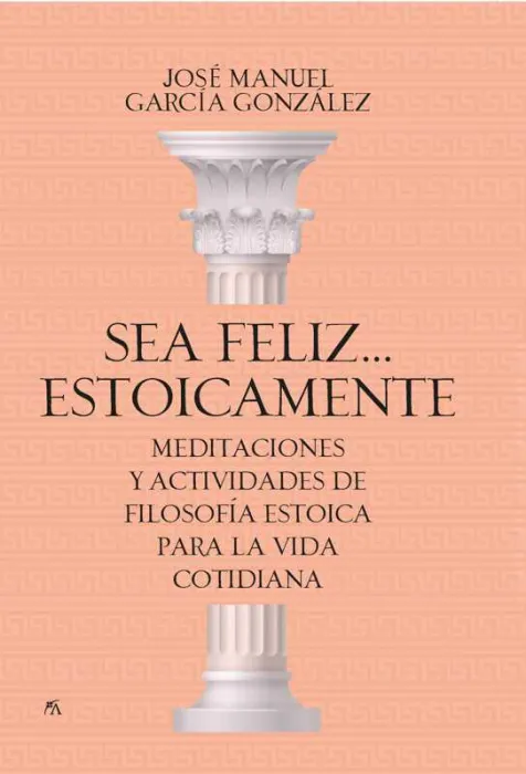 Sea Feliz... Estoicamente