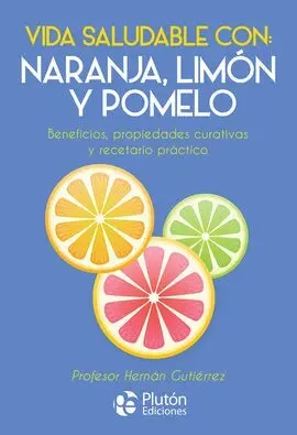 Vida Saludable Con: Naranja, Limón y Pomelo