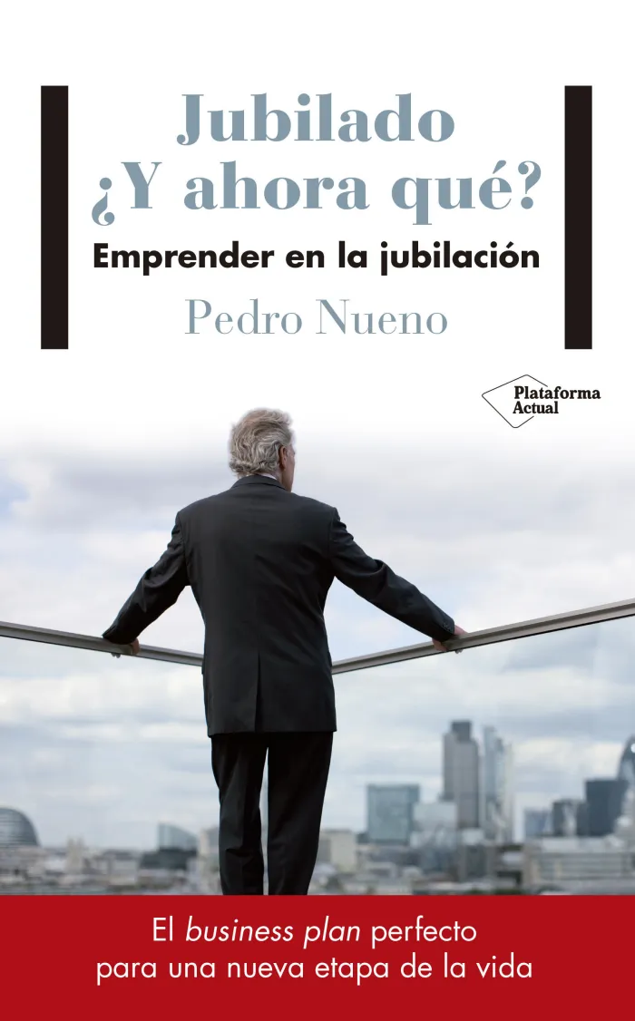 Jubilado. ¿Y Ahora Qué?