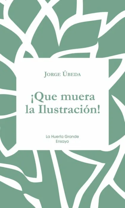 ¡Que Muera la Ilustración!
