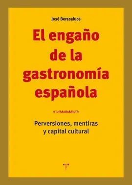 El Engaño de la Gastronomia Española