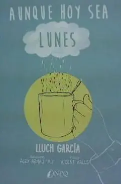 Aunque Hoy Sea Lunes