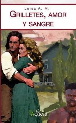 Grilletes, Amor y Sangre