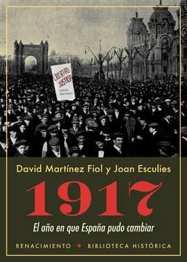 1917. El Año en que España Pudo Cambiar