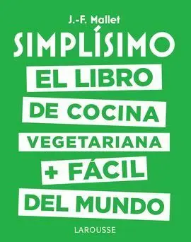 Simplisimo: Libro Cocina Vegetariana Mas Facil del Mundo