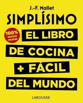 Simplísimo. El Libro de Cocina + Fácil del Mundo. 100% Recetas Nuevas