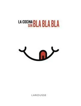La Cocina sin Bla, Bla, Bla