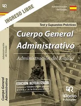 Cuerpo General Administrativo. Ingreso Libre. Test del Temario y Supuestos Práct