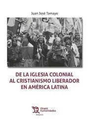 De la Iglesia Colonial Al Cristianismo Liberador en América Latina